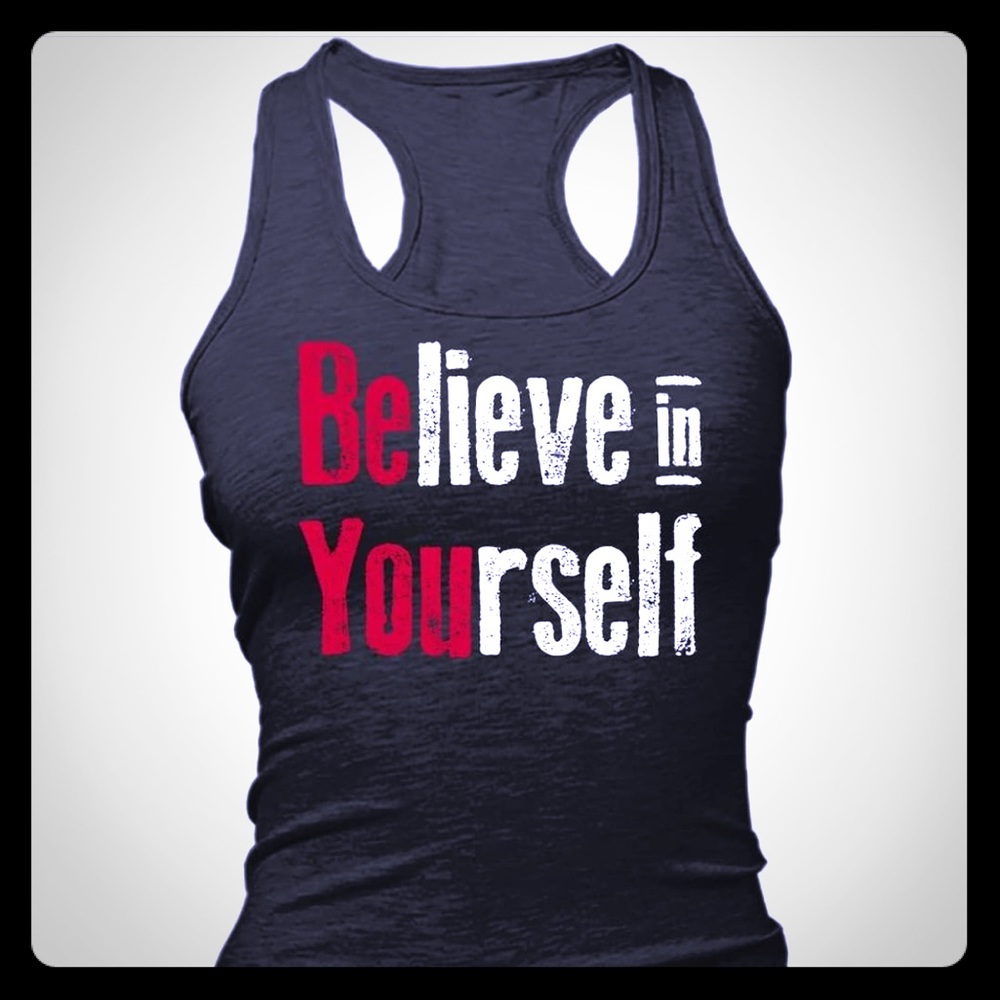 Believe in yourself custom tank.